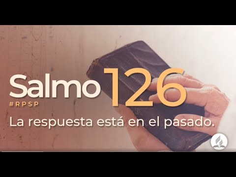 Salmo 126 -  Reavivados Por Su Palabra | #RPSP