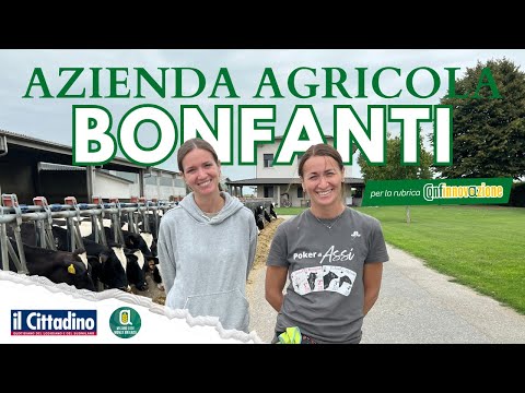 Azienda Agricola BONFANTI ANDREA E FIGLI | Da cascina TRADIZIONALE a impresa all’AVANGUARDIA