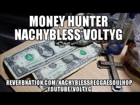 NACHY BLESS FT VOLTYG - MONEY HUNTER