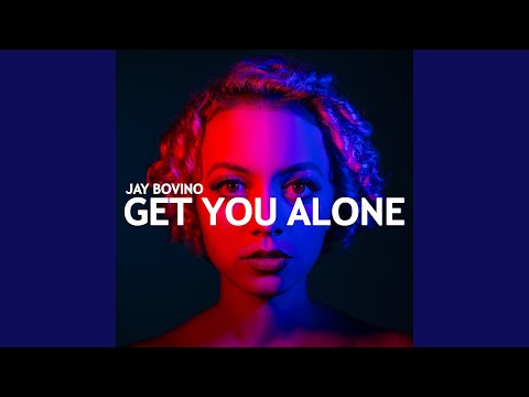 Get You Alone
