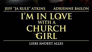Im in Love with a Church Girl - Liebe ändert alle