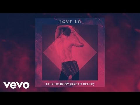 Tove Lo - Talking Body - KREAM Remix (Audio)