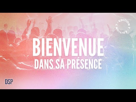[LIVE] Dans Sa Présence - 7e édition