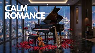 CALM ROMANCE | Relaxing Romantic Instrumental 🎷 Beautiful Saxophone, Violin & Piano for Calm