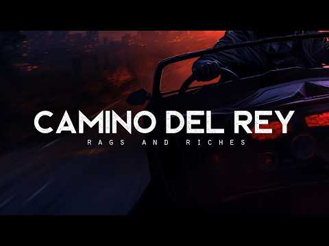 Camino Del Rey - RAGS AND RICHES (LYRICS)