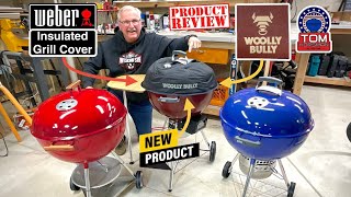 Review of The WOOLLY BULLY Insulated Cover For Weber 22”, 26” Kettle Grills / Temps Up To 600F!  