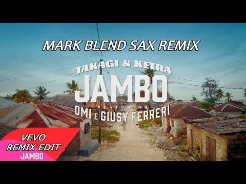 Takagi & Ketra feat. Omi & Giusy Ferreri - Jambo (Mark Blend Sax Remix)
