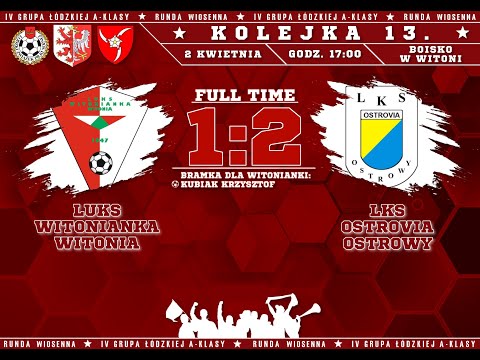 02.04.2022 | LUKS Witonianka Witonia 1:2 LKS Ostrovia Ostrowy | Skrót meczu