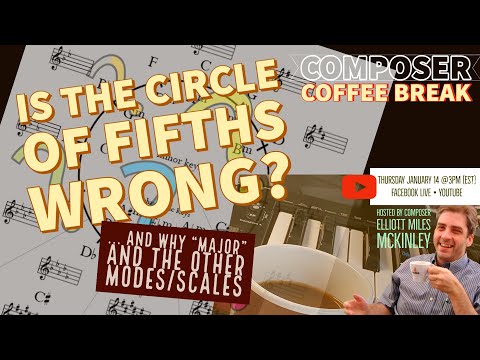 Composer Coffee Break: Is the Circle of Fifths Wrong? MAYBE...