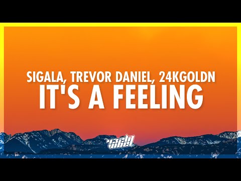 Sigala, Trevor Daniel, 24kGoldn - It's A Feeling (Lyrics) | 432Hz