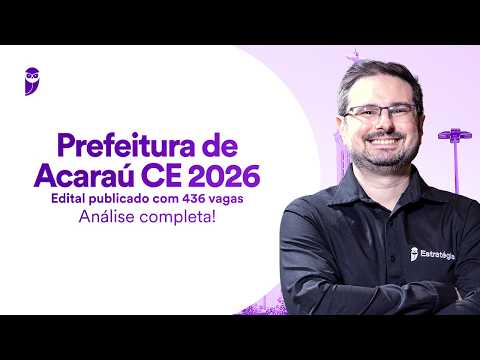 Concurso Prefeitura de Acaraú CE 2026 - Edital publicado com 436 vagas - Análise completa