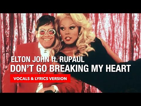 Elton John ft RuPaul - Don't Go Breaking My Heart (#vocals #lyrics #lyricvideo version)