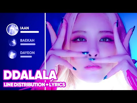 XUM - DDALALA (Line Distribution + Lyrics Color Coded) PATREON REQUESTED