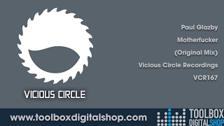 Paul Glazby - Motherfucker (Original Mix) (Vicious Circle Recordings)