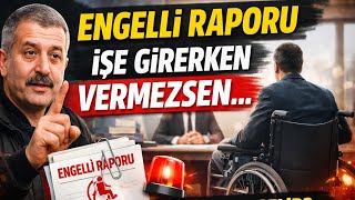 Engelli Raporu İşe Girerken Vermezsen Ne Olur? Çoğu Kişinin Bilmediği 