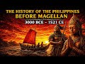 The Philippines Before Magellan The Untold Ancient Civilization PART 1 3000 ВСЕ 1521 CE