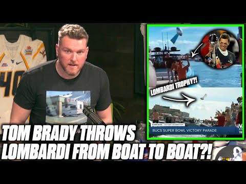 Pat McAfee Reacts To Tom Brady Throwing Lombardi Trophy From Boat To Boat!