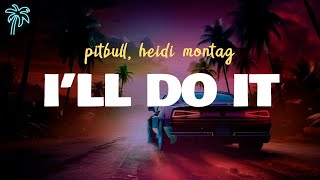 heidi montag, pitbull - I&#39;LL DO IT (letra/lyrics)