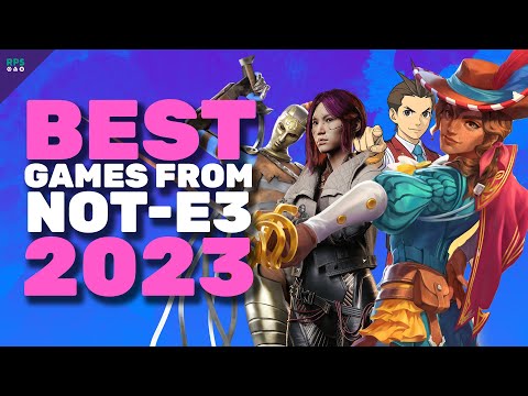 Our Favourite Games From Not-E3 2023