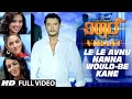 Le Le Avnu Nanna Would Be Kane Full Video Song Viraat Darshan Isha Chawla Vidisha