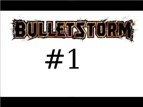 Bulletstorm HD Walkthrough Episode 1: Gameplay