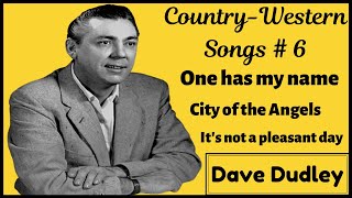 Dave Dudley sings Country-Western Songs # 6 One has my name, City of the Angels