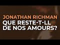 Jonathan Richman - Que Reste-T-ll De Nos Amours? (Official Audio)