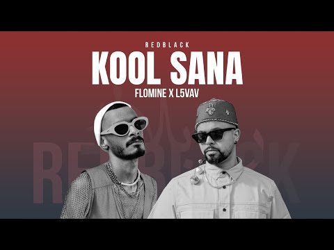 Flomine - Kool Sana (Feat. L5VAV)