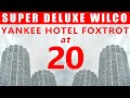 NEW Wilco Yankee Hotel Foxtrot Puts The Super In Super Deluxe Edition