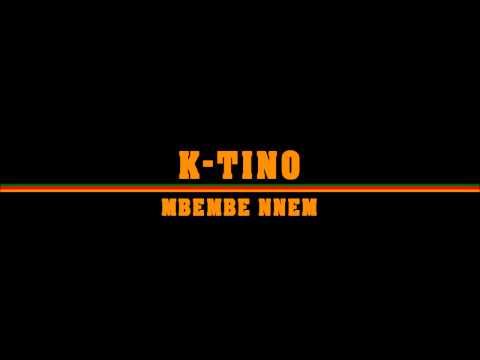 K-Tino, Mbembe Nnem