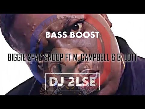BassBoosted BIGGIE 2PAC SNOOP FT MIGUEL CAMPBELL & B.LOTT - REMIX BY DJ 2LSE