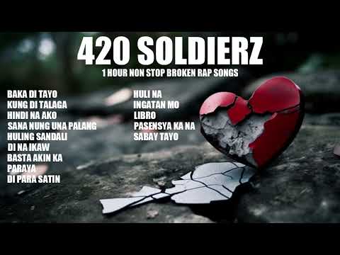 420 Soldierz 1 Hour NONSTOP BROKEN LOVE SONGS (Yayoi JayRhyme Lopau Jcs)
