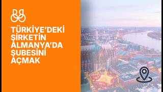 TÜRKİYE'DEKİ ŞİRKETİN ALMANYA'DA ŞUBESİNİ AÇMAK - BRIDGE FOUNDING SOLUTIONS | RE