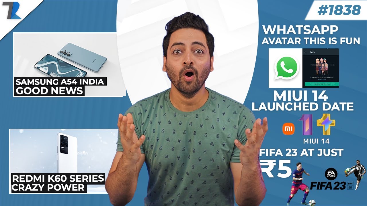 Redmi K60 5G Launch,WhatsApp Avatar😍, Samsung A54 Good News,MIUI 14 Launch
