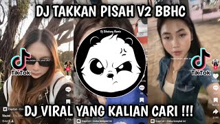 Download lagu DJ TAKKAN PISAH V2 BBHC | DJ JANGAN KAU PERGI TINGGALKAN AKU VIRAL TIKTOK TERBARU 2025 !! mp3