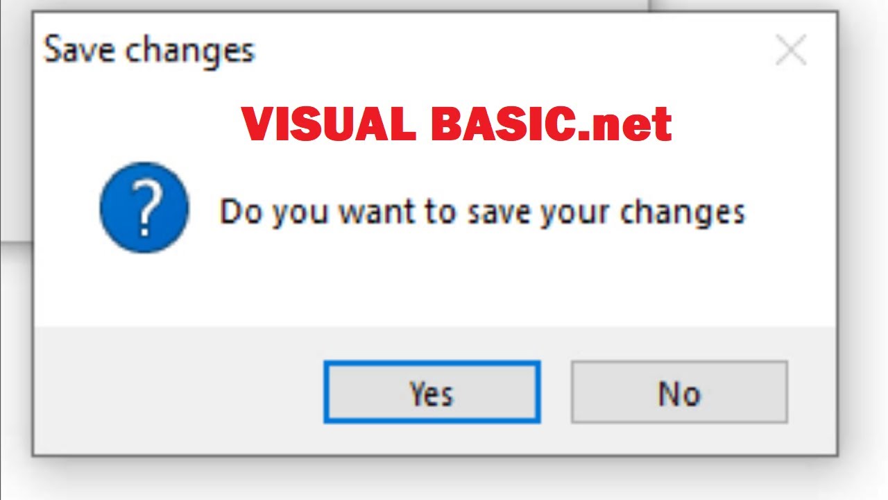 VB.net tutorial - message box Save changes when Close form in VB.net