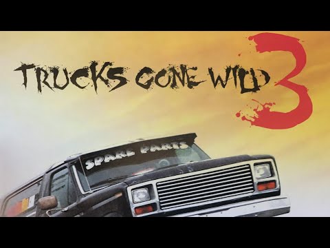 Trucks Gone Wild 3
