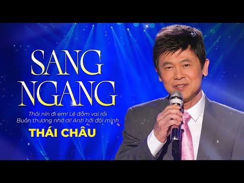 Sang Ngang - Danh Ca Thái Châu | Giọng Hát Ấm Áp Khiến Bao Người Say Đắm