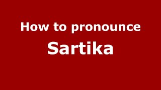 How to pronounce Sartika