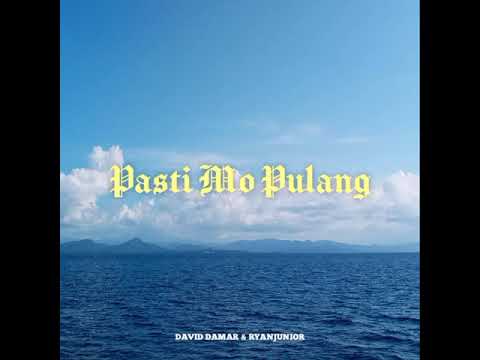 David Damar Ft. RyanJunior - Pasti Mo Pulang (Official Audio)