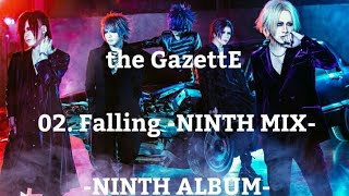 the GazettE - 02.Falling -NINTH MIX- [NINTH ALBUM]