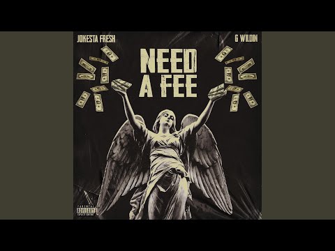 Need A Fee (feat. G Wildin)