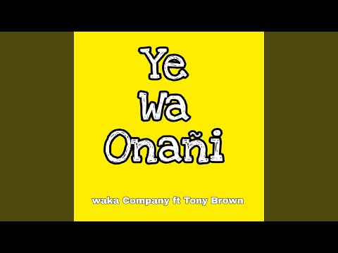 Ye wa onañi