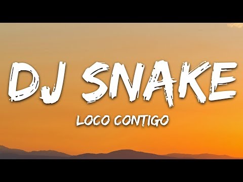 DJ Snake, J. Balvin, Tyga - Loco Contigo (Lyrics) Letra