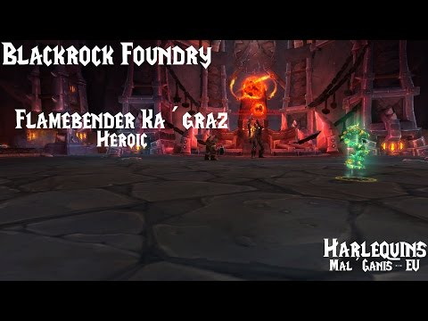 Blackrock Foundry: Flamebender Ka´graz Heroic Kill [Mondkin PoV]