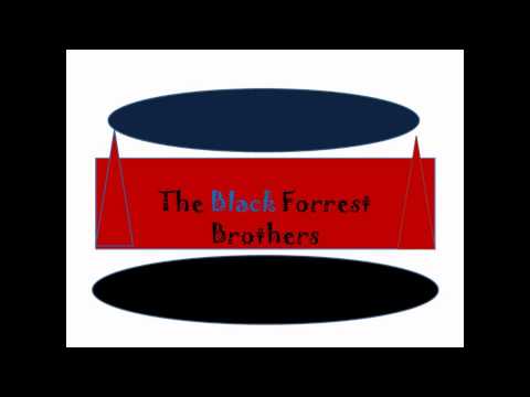 Intro Black Forrest Brothers
