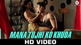 Mana Tujhi Ko Khuda - Ishq Click | Sara Loren, Adhyayan Suman & Sanskriti Jain | Ankit Tiwari