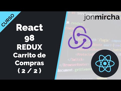 Curso React: 98. REDUX Carrito de Compras ( 2 / 2 ) - jonmircha