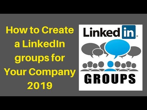How to Create a LinkedIn groups for Your Company 2019