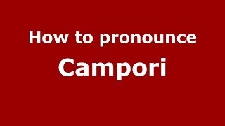 How to pronounce Campori